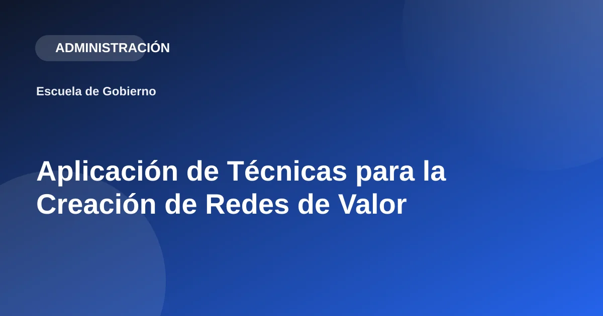 Aplicación de Técnicas para la Creación de Redes de Valor