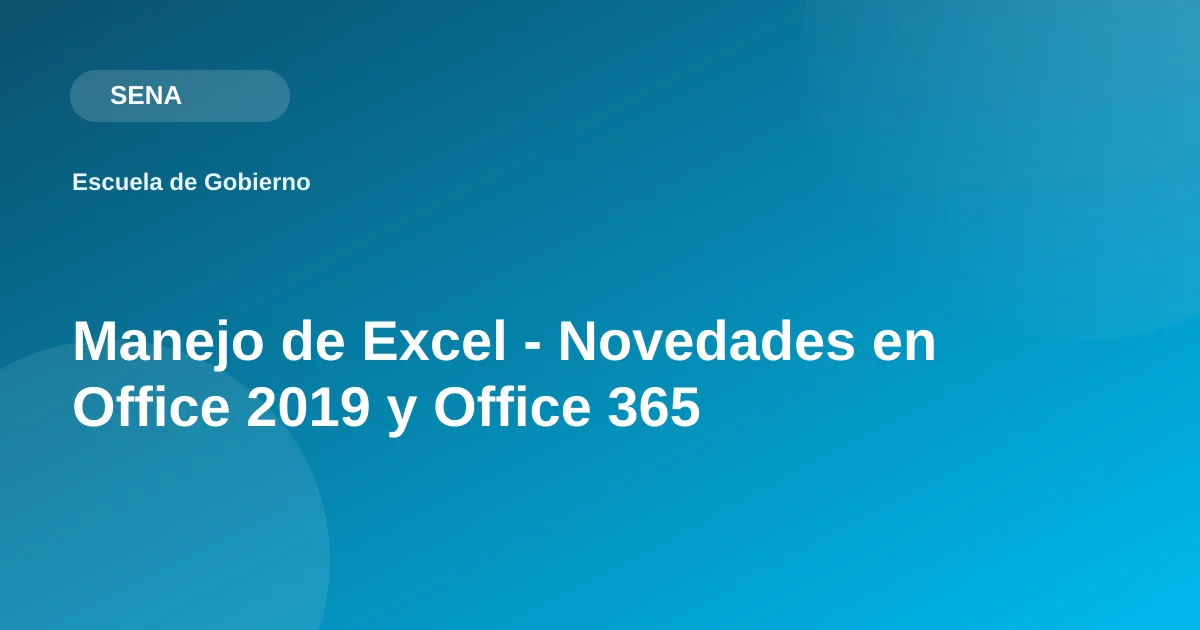 Manejo de Excel - Novedades en Office 2019 y Office 365