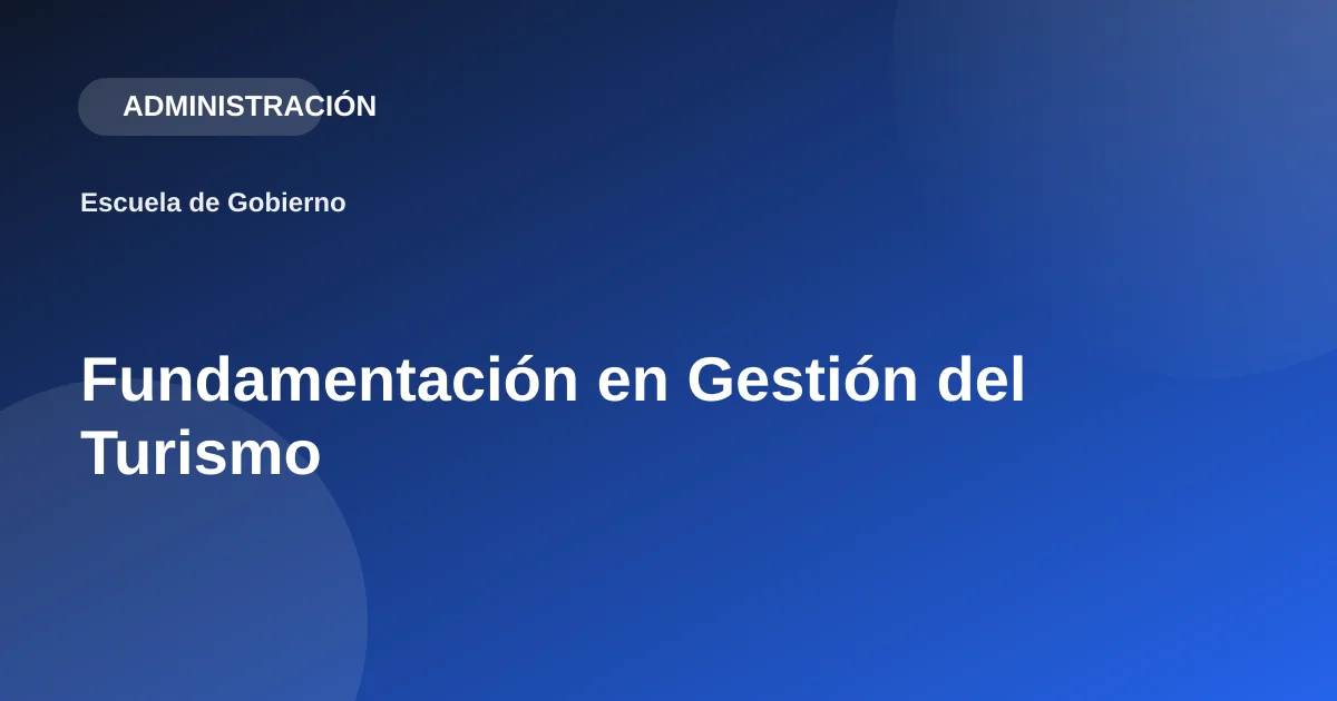 Fundamentación en Gestión del Turismo