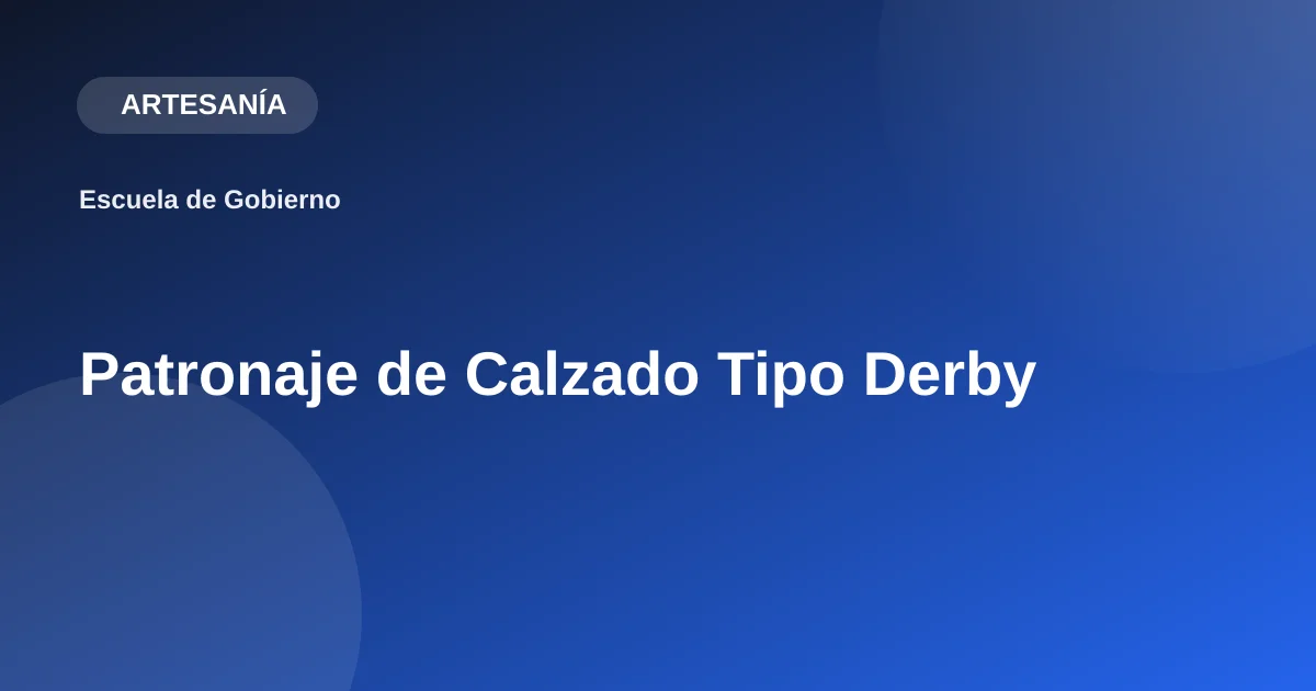 Patronaje de Calzado Tipo Derby