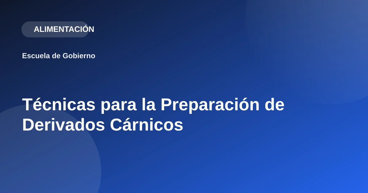 Técnicas para la Preparación de Derivados Cárnicos