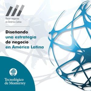 Diseñando una estrategia de negocios en América Latina