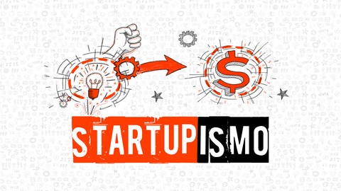 Startupismo - Convierte tus ideas de negocio en dinero